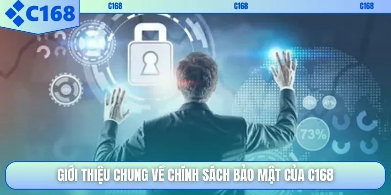 Giới thiệu chung về chính sách bảo mật của C168